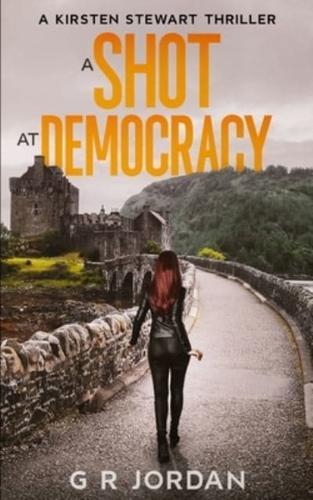 A Shot at Democracy: A Kirsten Stewart Thriller