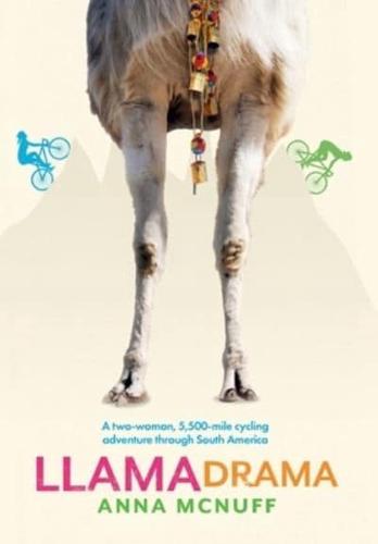 Llama Drama: A two-woman, 5,500-mile cycling adventure through South America