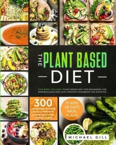 The Plant Based Diet