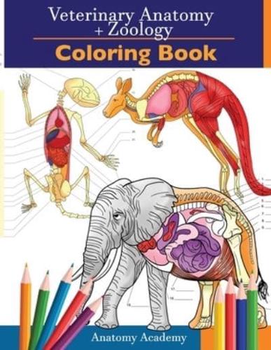 Veterinary & Zoology Coloring Book: 2-in-1 Compilation   Incredibly Detailed Self-Test Animal Anatomy Color workbook   Perfect Gift for Vet Students and Animal Lovers