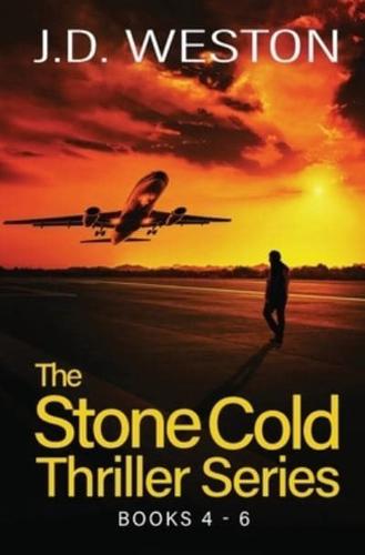 The Stone Cold Thriller Series Books 4 - 6: A Collection of British Action Thrillers