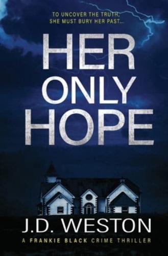 Her Only Hope: A British Crime Thriller Novel
