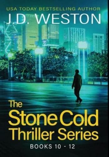 The Stone Cold Thriller Series Books 10 - 12: A Collection of British Action Thrillers