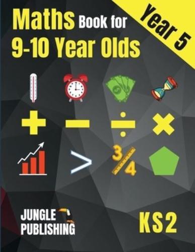 Maths Book for 9-10 Year Olds - KS2: Year 5 Maths Workbook   Mental Arithmetic, Fractions, Geometry, Measurement and Statistics for Y5