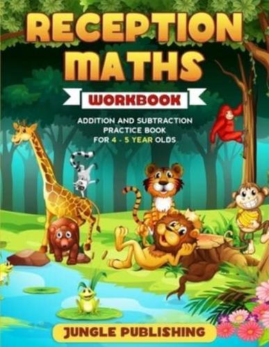 Reception Maths Workbook: Addition and Subtraction Practice Book for 4 - 5 Year Olds