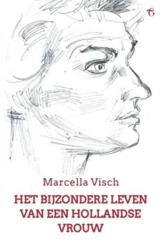 Het bijzondere leven van een Hollandse vrouw: Een levensgeschiedenis