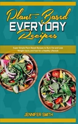 Plant Based Everyday Recipes