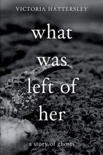 What Was Left of Her