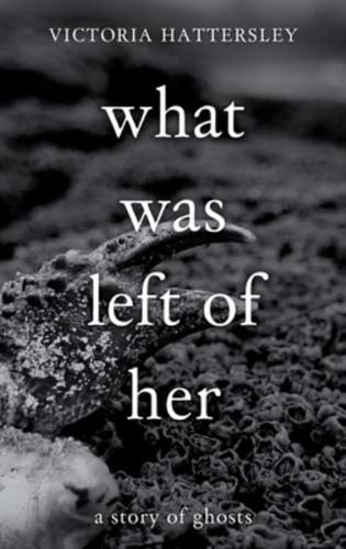 What Was Left of Her