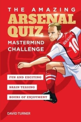 The Amazing Arsenal Quiz: Mastermind Challenge