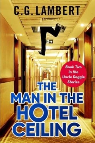 The Man In The Hotel Ceiling