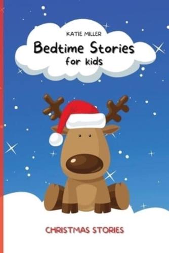 Bedtime Stories for Kids: Christmas Stories Will Teach Your Children Important Life Lessons, Helping Them Develop Moral Values and Control their Emotional Side.
