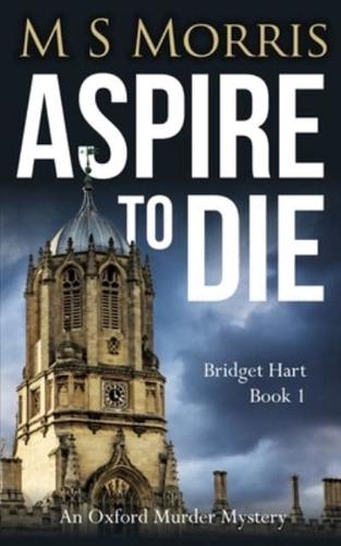 Aspire To Die: An Oxford Murder Mystery