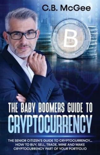 The Baby Boomers Guide to Cryptocurrency