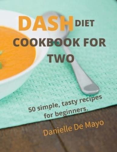 DASH DIET COOKBOOK FOR TWO