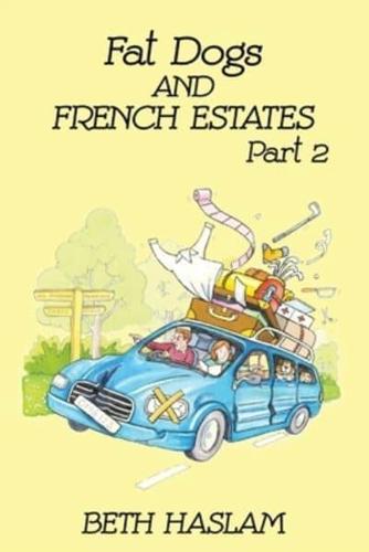 Fat Dogs and French Estates, Part 2