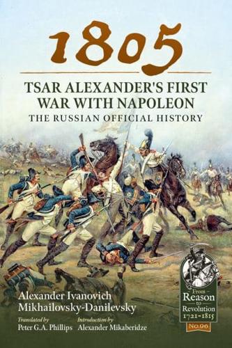1805 - Tsar Alexander's First War With Napoleon