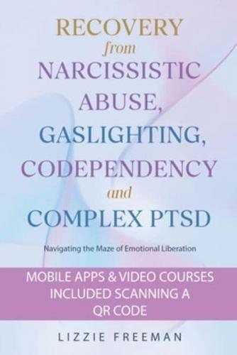 Recovery From Narcissistic Abuse, Gaslighting, Codependency and Complex PTSD