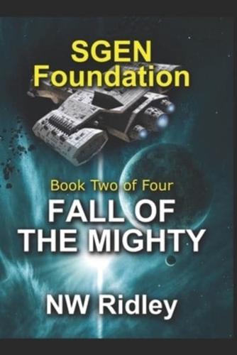 Fall Of The Mighty: SGEN Foundation Book Two