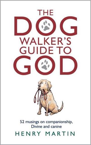 The Dog Walker's Guide to God