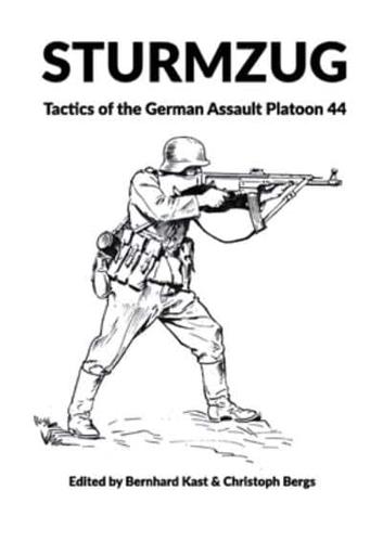 STURMZUG: Tactics of the German Assault Platoon 44 (Softcover)