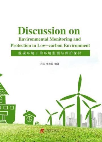 Discussion on Environmental Monitoring and Protection in Low-Carbon Environment