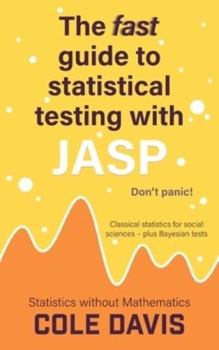 The Fast Guide to Statistical Testing With JASP