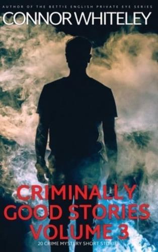 Criminally Good Stories Volume 3