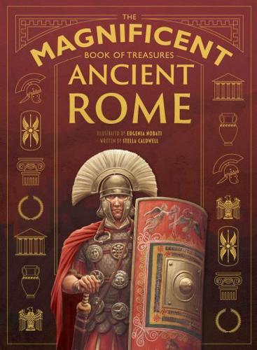 The Magnificent Book of Treasures. Ancient Rome