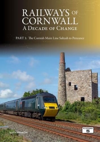 Railways of Cornwall: A Decade of Change Part 1