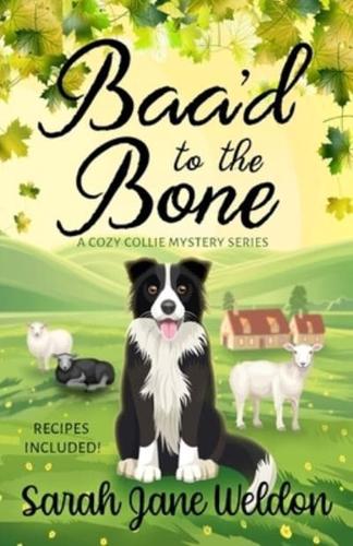 Baa'd to the Bone: A Cozy Collie Dog Mystery