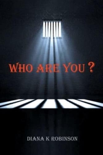 Who Are You?