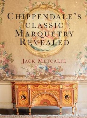 Chippendale's classic Marquetry Revealed