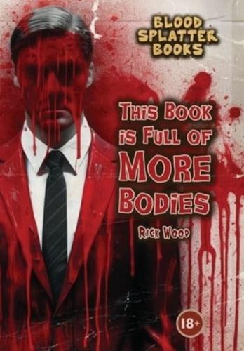 This Book Is Full of More Bodies