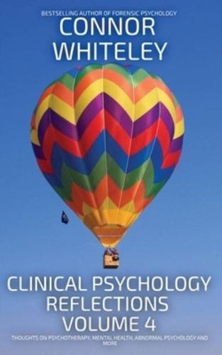 Clinical Psychology Reflections Volume 4