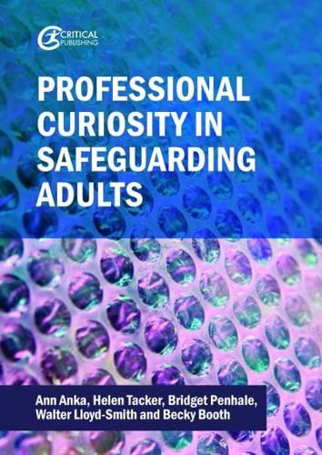 Professional Curiosity in Safeguarding Adults