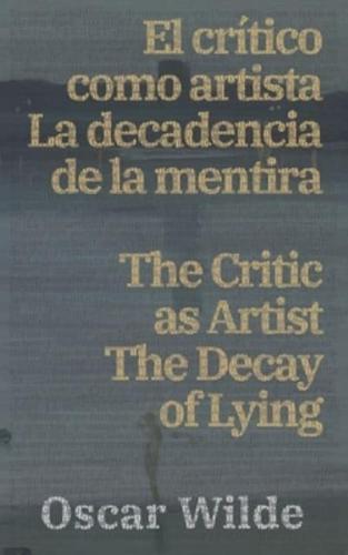 El Crítico Como Artista - La Decadencia De La Mentira / The Critic as Artist - The Decay of Lying