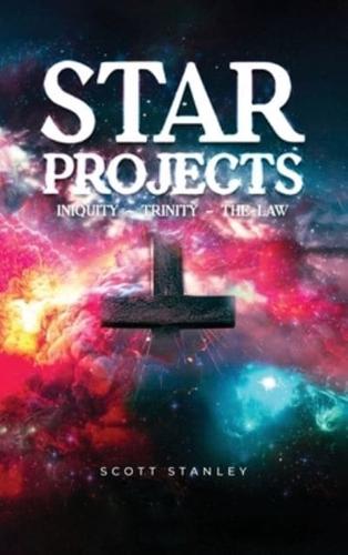 STAR Projects INIQUITY - TRINITY - THE LAW