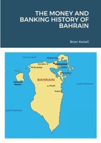 The Money and Banking History of Bahrain