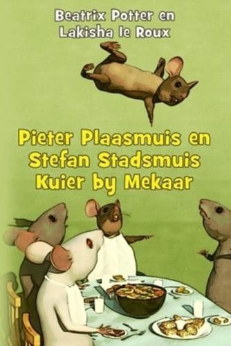 Pieter Plaasmuis en Stefan Stadsmuis Kuier by Mekaar