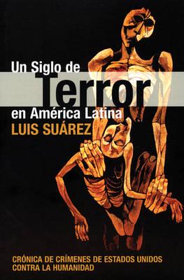 Un Siglo De Terror En América Latina