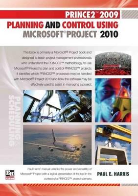 PRINCE2 2009 Planning And Control Using Microsoft Project 2010 (Paperback)