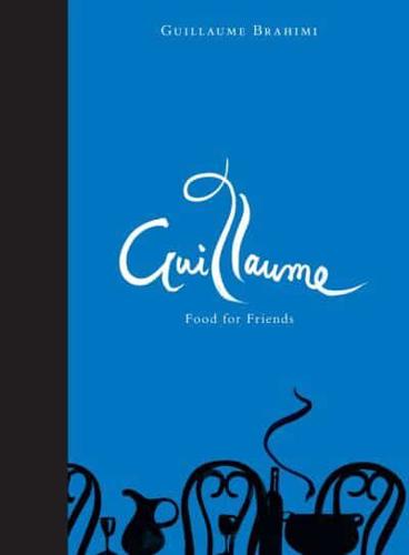 Guillaume: Food for Friends