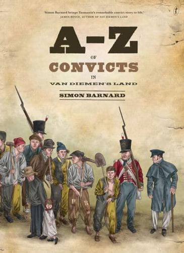 The A-Z of Convicts in Van Diemen's Land