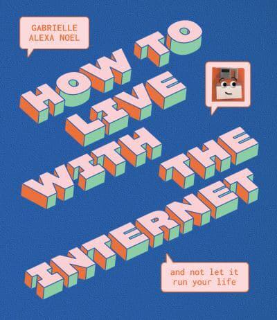 How To Live With The Internet
