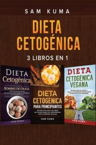Dieta Cetogénica: 3 libros en 1