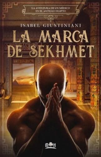 La marca de Sekhmet: la aventura de un médico en el antiguo Egipto