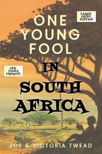 One Young Fool in South Africa