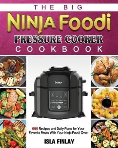 Ninja Foodi Pressure Cooker Cookbook