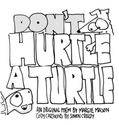Don't Hurtle a Turtle Poem